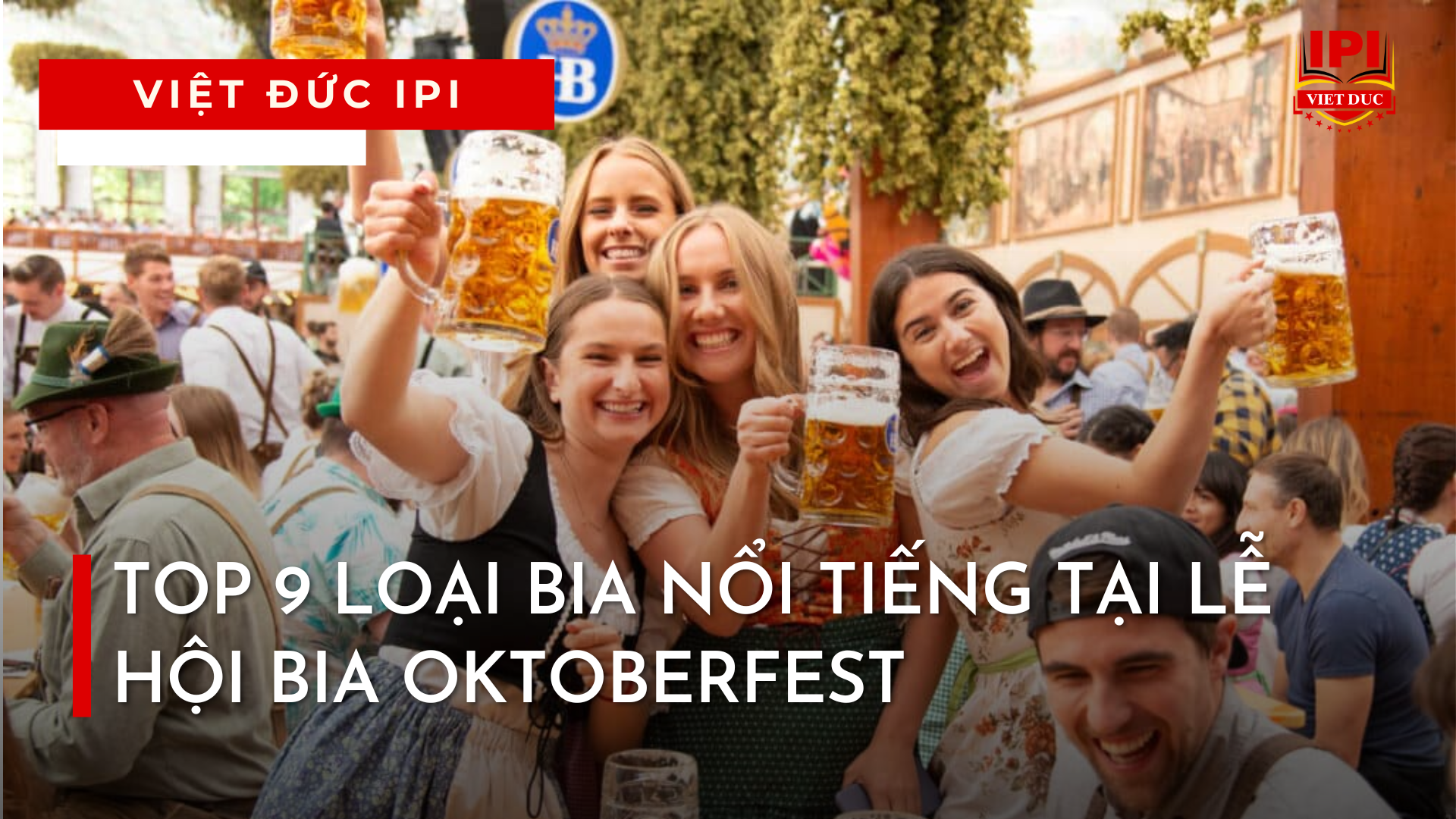 TOP 9 LOẠI BIA NỔI TIẾNG TẠI OKTOBERFEST