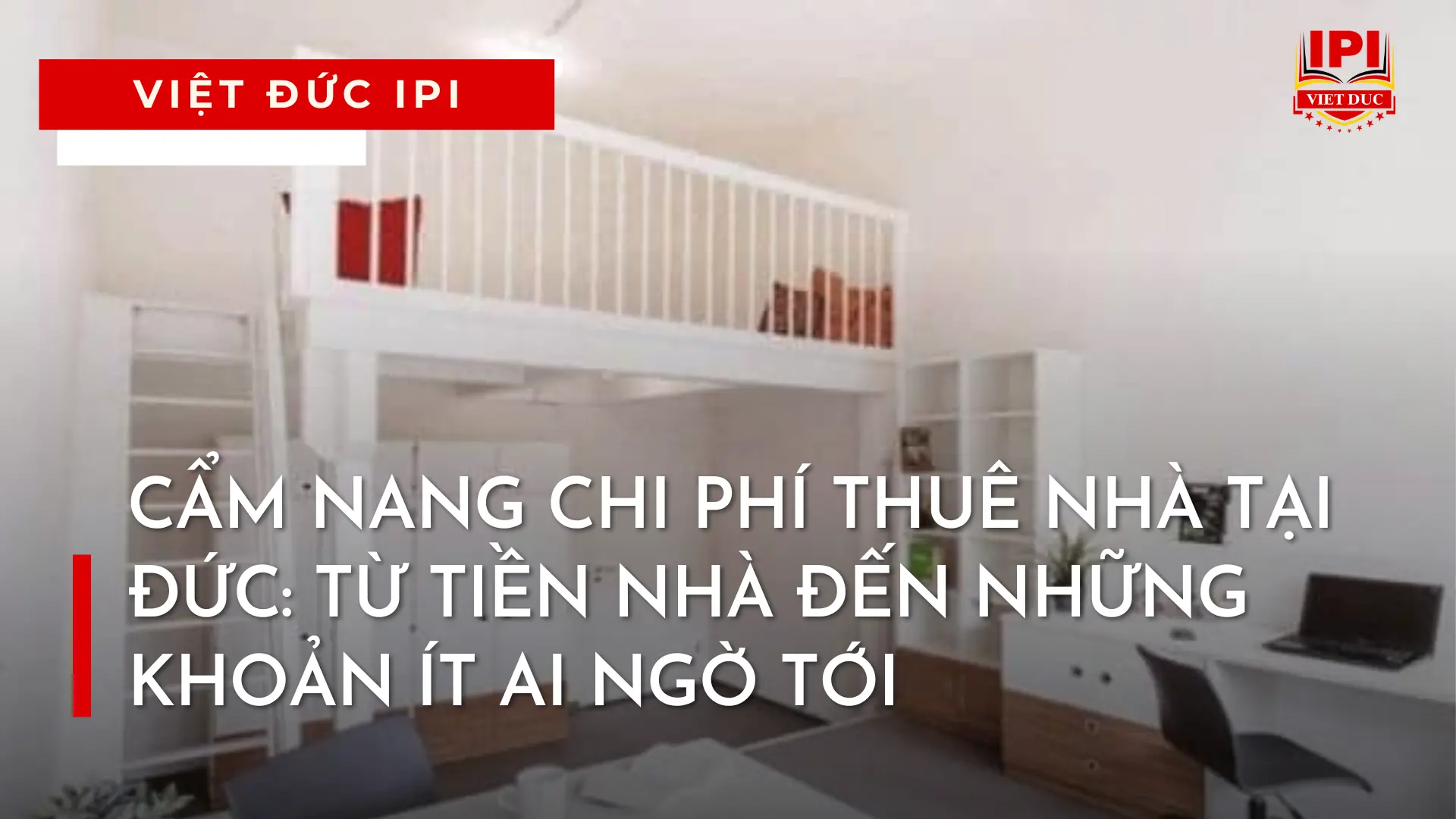 CẨM NANG CHI PHÍ THUÊ NHÀ TẠI ĐỨC: TỪ TIỀN NHÀ ĐẾN NHỮNG KHOẢN ÍT AI NGỜ TỚI
