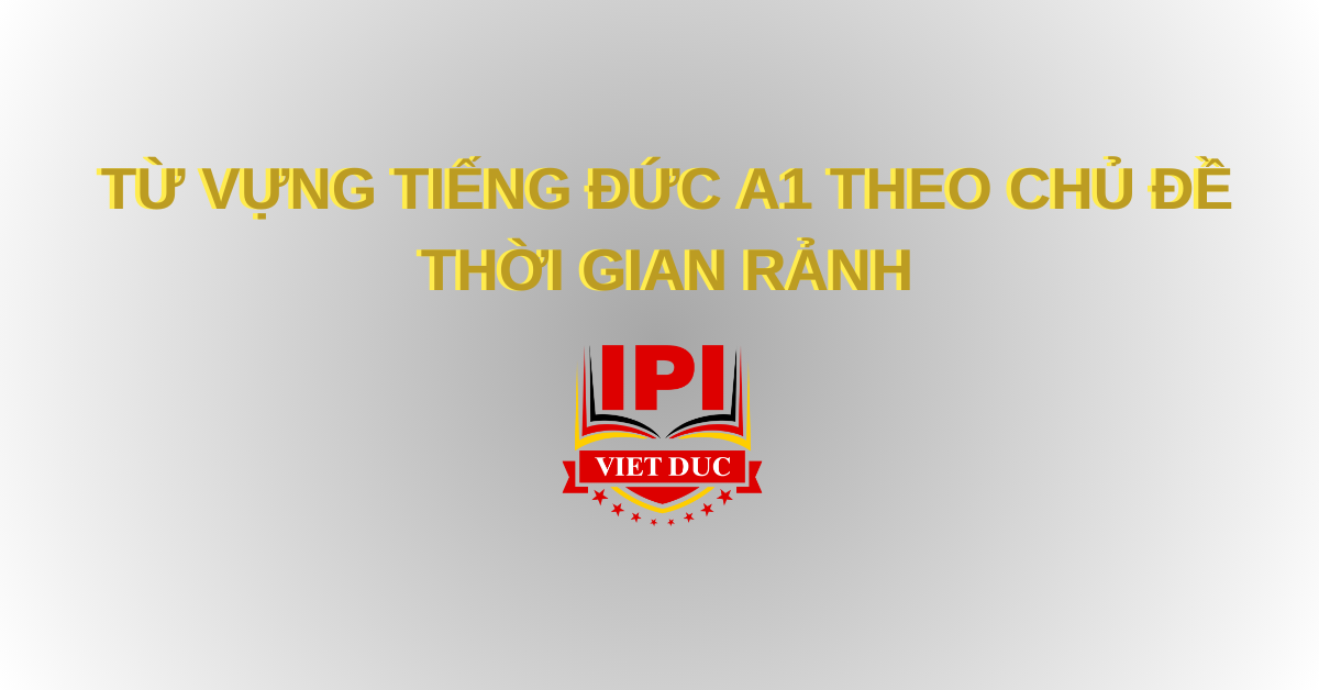Từ vựng tiếng Đức A1 chủ đề Thời gian rảnh