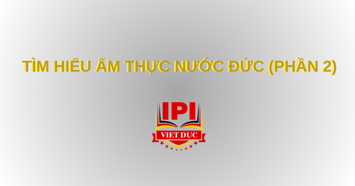 tìm hiểu ẩm thực nước Đức phần 2